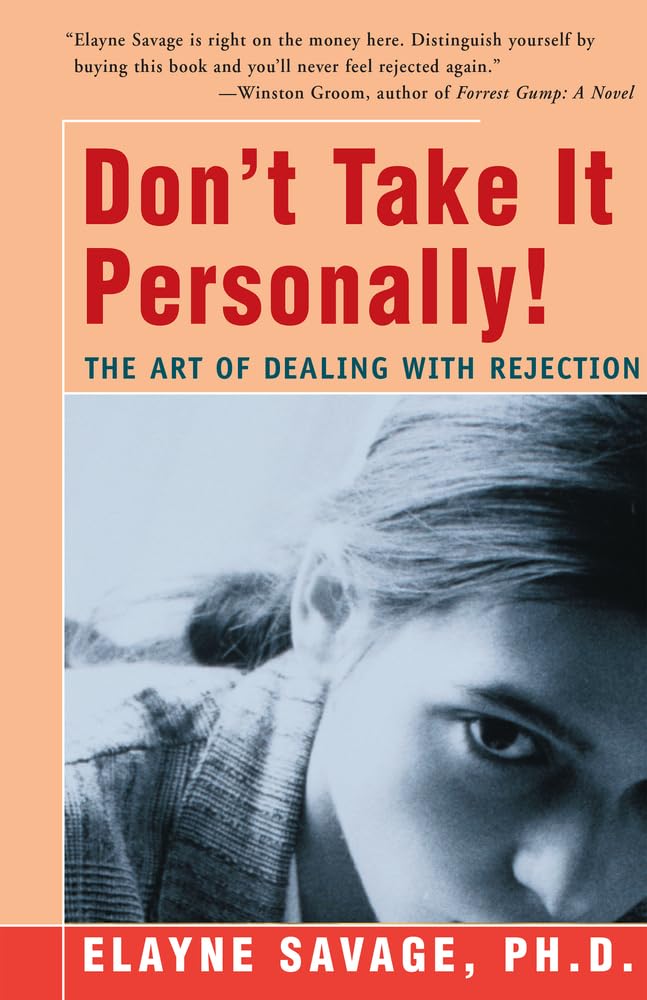 Book cover for Don't Take It Personally! The Art of Dealing with Rejection by Elayne Savage, Ph.D.